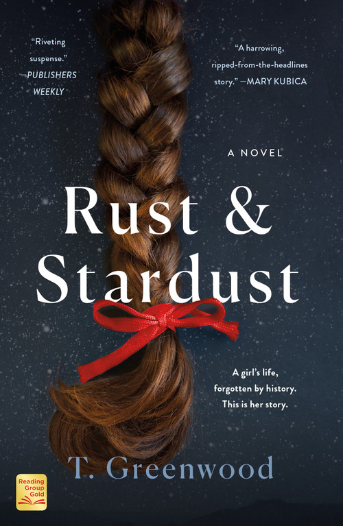 Rust & Stardust (A Novel) by T. Greenwood, 9781250164209