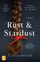 Rust & Stardust (A Novel) by T. Greenwood, 9781250164209
