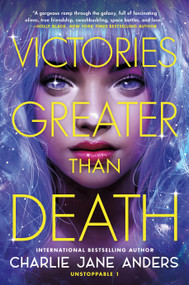 Victories Greater Than Death - 9781250317322 by Charlie Jane Anders, 9781250317322