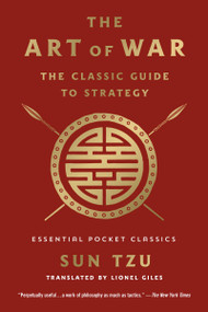 The Art of War: The Classic Guide to Strategy (Essential Pocket Classics) by Sun Tzu, Lionel Giles, 9781250828774