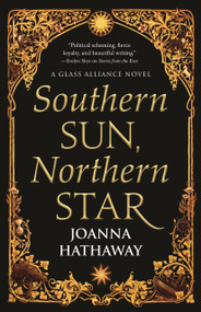 Southern Sun, Northern Star - 9780765396488 by Joanna Hathaway, 9780765396488