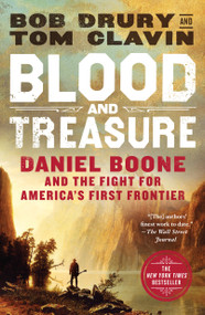Blood and Treasure (Daniel Boone and the Fight for America's First Frontier) - 9781250247155 by Bob Drury, Tom Clavin, 9781250247155