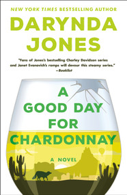 A Good Day for Chardonnay (A Novel) - 9781250233127 by Darynda Jones, 9781250233127