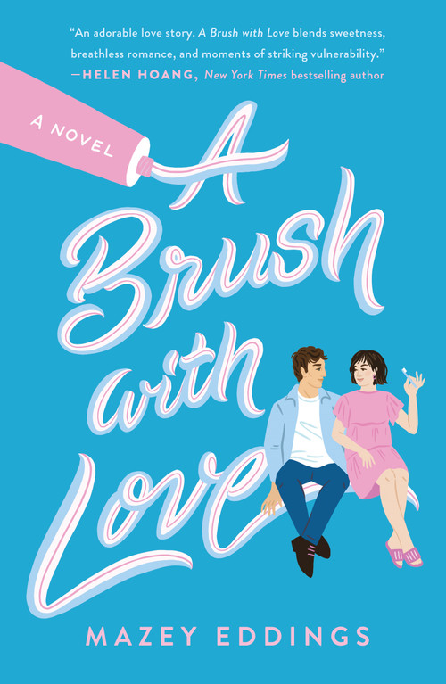 A Brush with Love (A Novel) by Mazey Eddings, 9781250805980