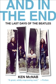 And in the End (The Last Days of The Beatles) - 9781250803733 by Ken McNab, 9781250803733