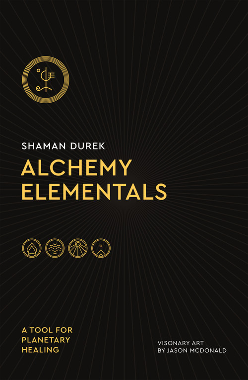 Alchemy Elementals: A Tool for Planetary Healing (Deck and Guidebook) by Shaman Durek, Jason McDonald, 9781250814883
