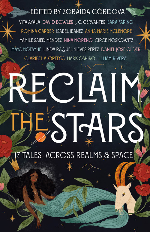 Reclaim the Stars (17 Tales Across Realms & Space) by Zoraida Córdova, 9781250790637