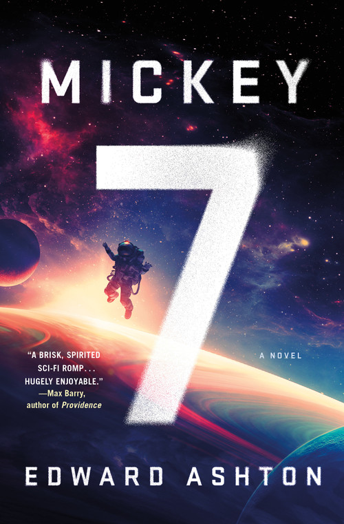 Mickey7 (A Novel) by Edward Ashton, 9781250275035