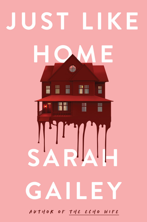 Just Like Home by Sarah Gailey, 9781250174727