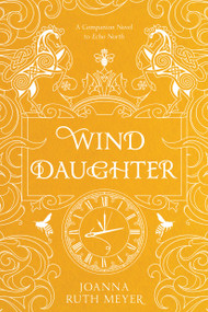 Wind Daughter by Joanna Ruth Meyer, 9781645674368