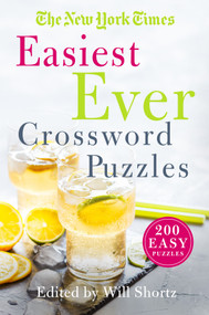 The New York Times Easiest Ever Crossword Puzzles (200 Easy Puzzles) by The New York Times, Will Shortz, 9781250831729