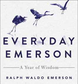 Everyday Emerson (A Year of Wisdom) by Ralph Waldo Emerson, 9781250828798