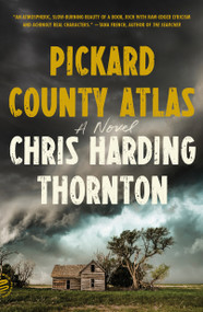 Pickard County Atlas (A Novel) - 9781250829597 by Chris Harding Thornton, 9781250829597