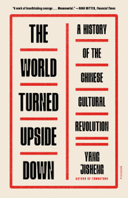 The World Turned Upside Down (A History of the Chinese Cultural Revolution) - 9781250829702 by Yang Jisheng, Stacy Mosher, Guo Jian, 9781250829702
