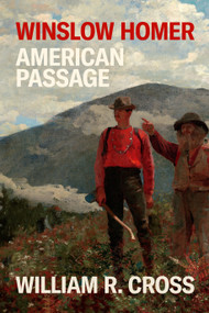 Winslow Homer: American Passage by William R. Cross, 9780374603793