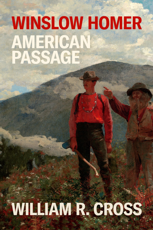 Winslow Homer: American Passage by William R. Cross, 9780374603793
