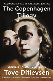 The Copenhagen Trilogy (Childhood; Youth; Dependency) - 9781250829788 by Tove Ditlevsen, Tiina Nunnally, Michael Favala Goldman, 9781250829788