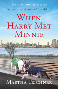 When Harry Met Minnie (A True Story of Love and Friendship) - 9781250212528 by Martha Teichner, 9781250212528