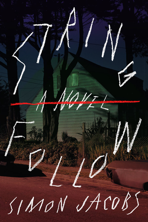 String Follow (A Novel) by Simon Jacobs, 9780374603854
