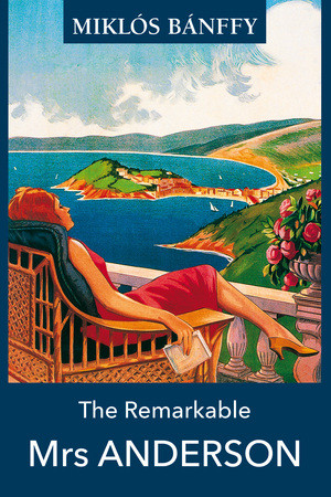 The Remarkable Mrs. Anderson by Miklós Bánffy, Thomas Sneddon, Thomas Barcsay, 9781905131891