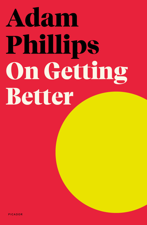 On Getting Better by Adam Phillips, 9781250838872