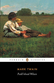 Pudd'nhead Wilson (and Those Extraordinary Twins) by Mark Twain, Malcolm Bradbury, 9780140430400