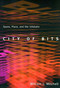 City of Bits (Space, Place, and the Infobahn) by William J. Mitchell, 9780262631761