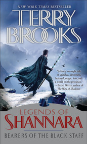 Bearers of the Black Staff (Legends of Shannara) by Terry Brooks, 9780345484192