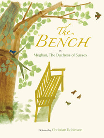 The Bench by Meghan, The Duchess of Sussex, Christian Robinson, 9780593434512
