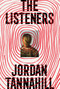 The Listeners (A Novel) by Jordan Tannahill, 9781443464130