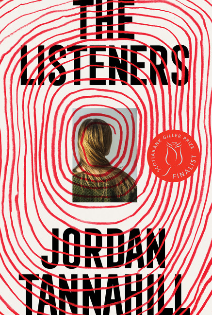 The Listeners (A Novel) by Jordan Tannahill, 9781443464130