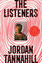 The Listeners (A Novel) by Jordan Tannahill, 9781443464130