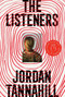 The Listeners (A Novel) by Jordan Tannahill, 9781443464130