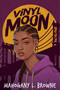 Vinyl Moon - 9780593176443 by Mahogany L. Browne, 9780593176443