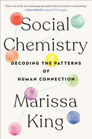 Social Chemistry (Decoding the Patterns of Human Connection) - 9781524743826 by Marissa King, 9781524743826