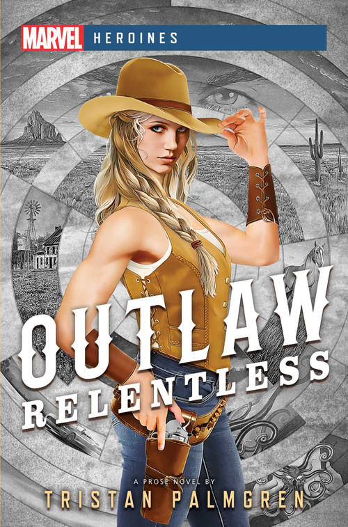 Outlaw: Relentless (A Marvel Heroines Novel) by Tristan Palmgren, 9781839080746