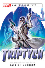 Triptych (A Marvel: Xavier's Institute Novel) by Jaleigh Johnson, 9781839080845