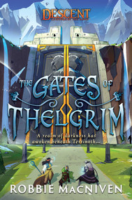 The Gates of Thelgrim (A Descent: Legends of the Dark Novel) by Robbie MacNiven, 9781839080982