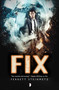 Fix - 9780857665737 by Ferrett Steinmetz, 9780857665737