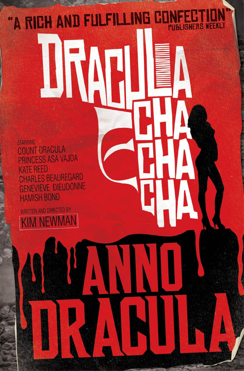 Anno Dracula: Dracula Cha Cha Cha by Kim Newman, 9780857680853