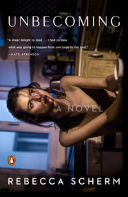 Unbecoming (A Novel) by Rebecca Scherm, 9780143128311