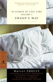 In Search of Lost Time Volume I Swann's Way by Marcel Proust, Richard Howard, C.K. Scott Moncrieff, Terence Kilmartin, D.J. Enright, 9780375751547