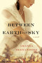 Between Earth and Sky by Amanda Skenandore, 9781496713667