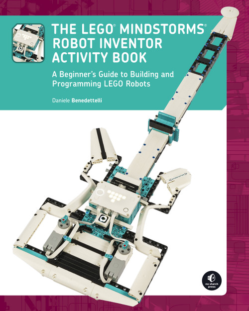 The LEGO MINDSTORMS Robot Inventor Activity Book (A Beginner's Guide to Building and Programming LEGO Robots) by Daniele Benedettelli, 9781718501812