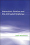 Naturalistic Realism and the Antirealist Challenge by Drew Khlentzos, 9780262612098