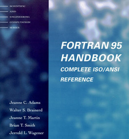 Fortran 95 Handbook (Complete Iso/Ansi Reference) by Jeanne C. Adams, Walter S. Brainerd, Jeanne T. Martin, Brian T. Smith, Jerrold L. Wagener, 9780262510967