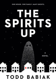 The Spirits Up (A Novel) by Todd Babiak, 9780771096242
