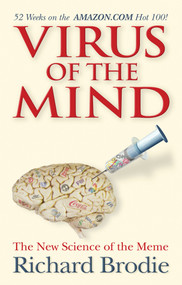 Virus of the Mind (The New Science of the Meme) by Richard Brodie, 9781401924690
