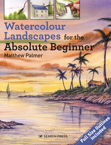 Watercolour Landscapes for the Absolute Beginner by Matthew Palmer, 9781782219101
