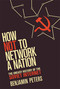 How Not to Network a Nation (The Uneasy History of the Soviet Internet) by Benjamin Peters, 9780262534666